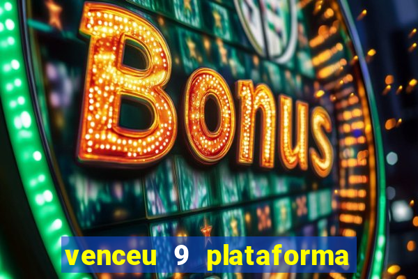 venceu 9 plataforma de jogos